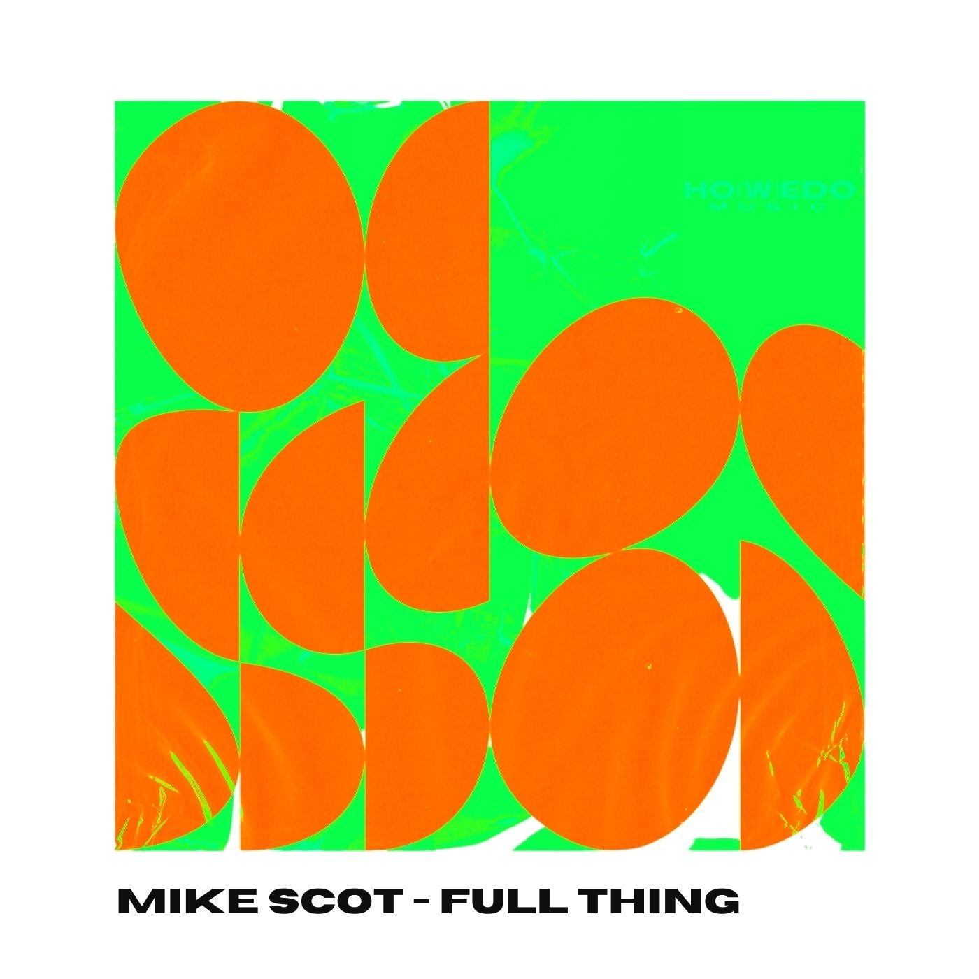 Mike Scot – Full Thing [HWD013]